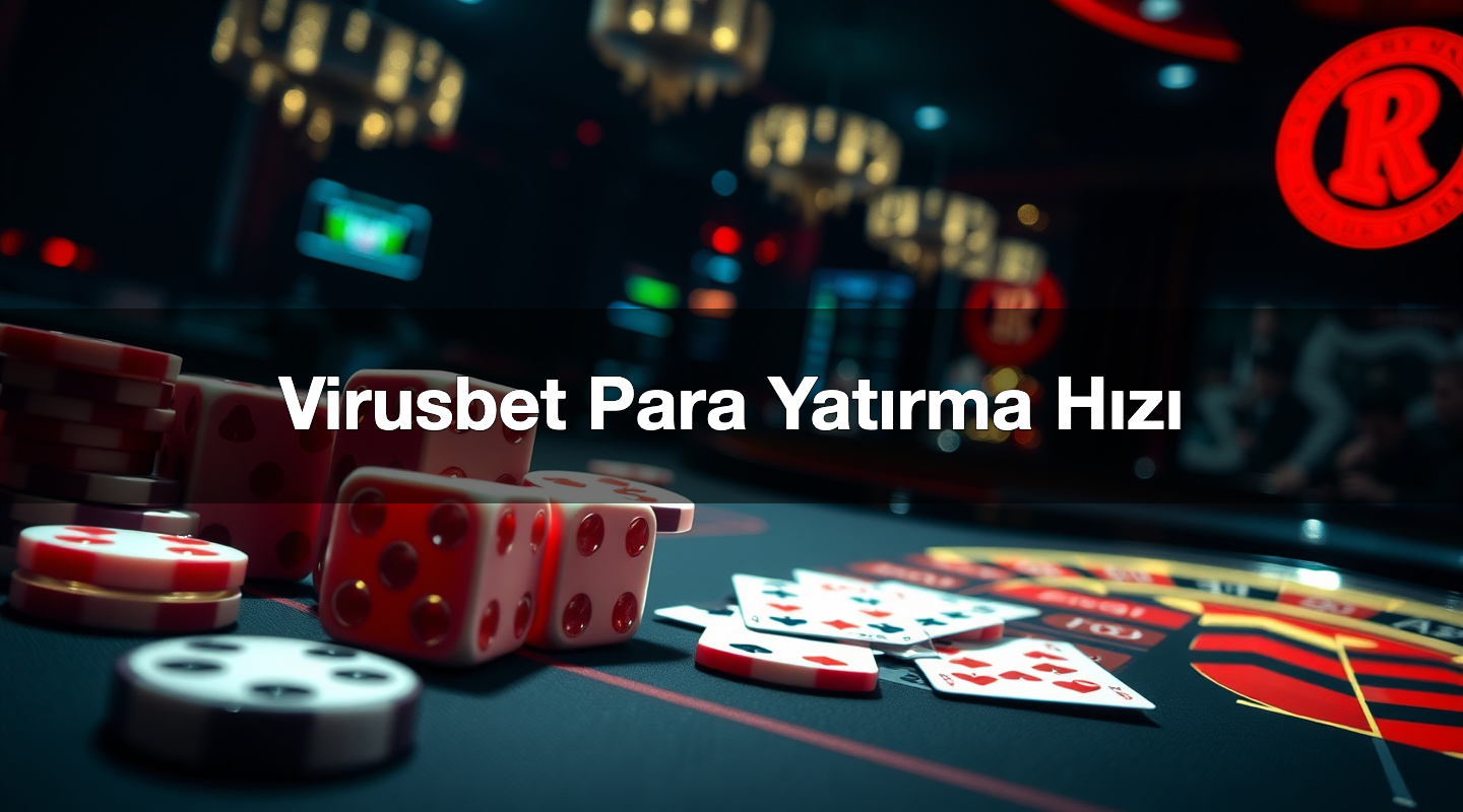 Virusbet Para Yatırma Hızı